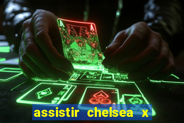 assistir chelsea x arsenal futemax